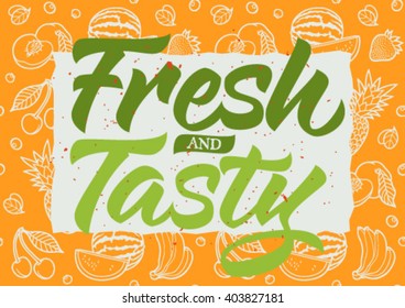 fresh and tasty calligraphy, handwritten text, fruit pattern