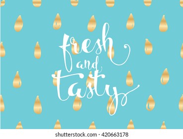 Fresh and tasty inscription. Greeting card with calligraphy. Hand drawn lettering. Typography for invitation, banner, poster or clothing design. Vector quote.