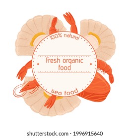 Fresh tasty seafood scallop, tuna steak and shrimp vector hand drawn label concept with space for text. Colorful sea products for restaurant or marine cafe menu design.