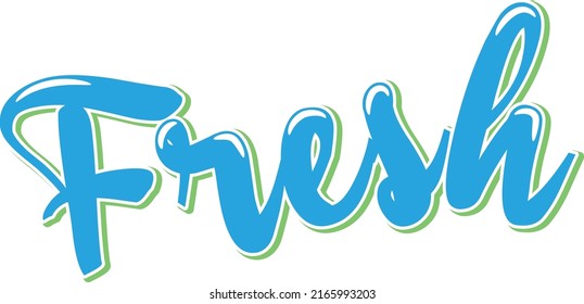 Fresh, text design. Vector calligraphy. Typography poster, card, t-shirt. Isolated on white background.