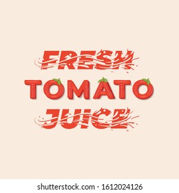 Fresh Tomato Juice - lettering banner template design. Vector illustration.