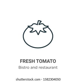 Fresh tomato outline vector icon. Thin line black fresh tomato icon, flat vector simple element illustration from editable bistro and restaurant concept isolated on white background