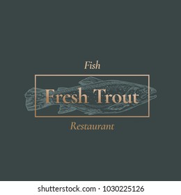 Fresh Trout Fish Restaurant. Abstract Vector Sign, Symbol or Logo Template. Hand Drawn Fish with Classy Retro Typography. Vintage Vector Emblem with Dark Green Background.