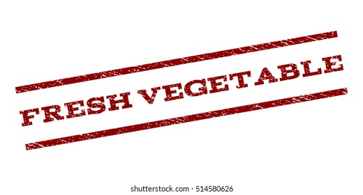 Fresh Vegetable watermark stamp. Text caption between parallel lines with grunge design style. Rubber seal stamp with dirty texture. Vector dark red color ink imprint on a white background.