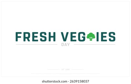 Fresh Veggies Day on white background, Typographic Design of Fresh Veggies Day, Vector Design of Fresh Veggies Day, Fresh Veggies Day Design