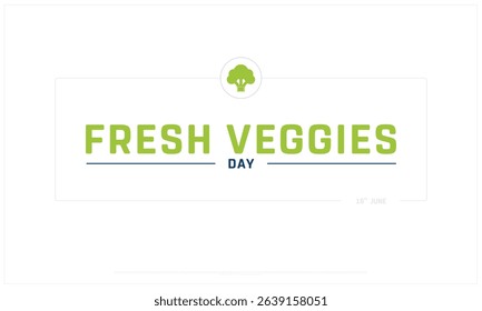 Fresh Veggies Day on white background, Typographic Design of Fresh Veggies Day, Vector Design of Fresh Veggies Day, Fresh Veggies Day Design