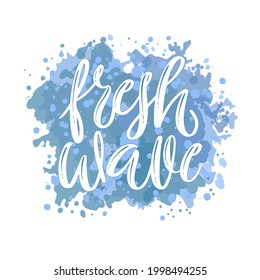 Fresh wave. Colorful summer lettering in modern style. Hand-drawn holiday decoration. Isolated vector illustration design with summer elements.