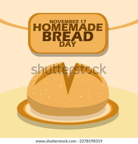 A freshly baked bread served on plate on a brown table, with bold text in board on light brown background to celebrate National Homemade Bread Day on November 17