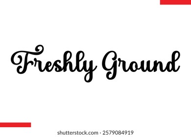 Freshly Ground Saying typographic Coffee Text