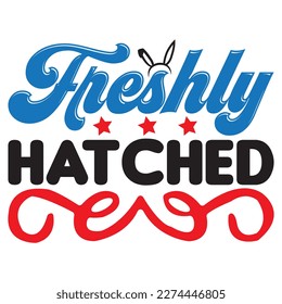 Freshly Hatched T-Shirt Design Vector File