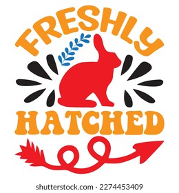 Freshly Hatched T-Shirt Design Vector File