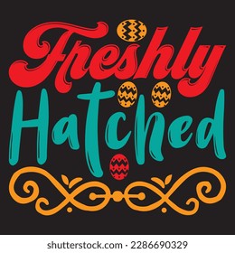 Freshly Hatched T-shirt Design Vector File