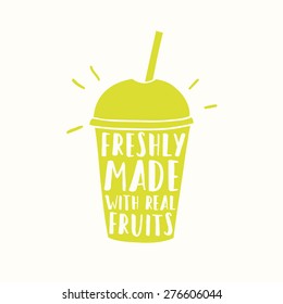 Freshly Made With Real Fruits. Juice Or Smoothie Cup To Go