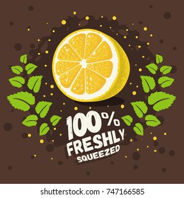 Freshly Squeezed Homemade Lemonade Design With Sliced Lemon And Mint Wreath Illustration. Vector Graphic.