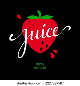 Freshly squeezed strawberry juice label. Design concept for advertising natural juices and drinks 