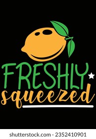 Freshly squeezed vector art design, eps file. design file for t-shirt. SVG, EPS cuttable design file