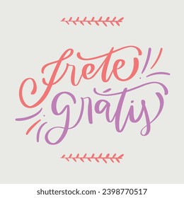 Grátis frete. Envío gratuito en portugués brasileño. Letras de mano moderna. vector.