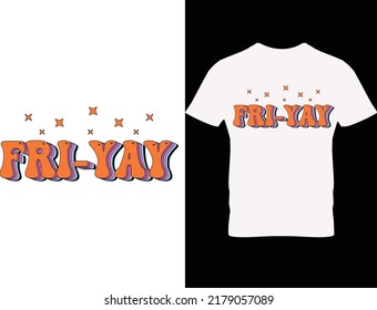 Fri  Yay T Shirt Design