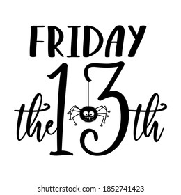 Friday the 13th - Hand lettering optimistic typography with cute hanging Spider. Lettering word art design. Good for greeting cards, banners, textiles, T-shirts, mugs or other gifts.