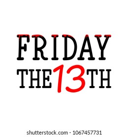 Friday the 13th. Lettering. Can be used for prints bags, t-shirts, posters, cards