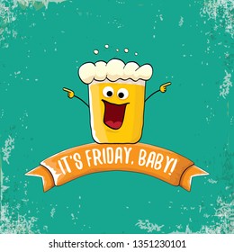 Its friday baby vector concept illustration with funky beer character isolated on grunge background. happy friday vector background 