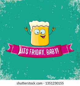 Its friday baby vector concept illustration with funky beer character isolated on grunge background. happy friday vector background 