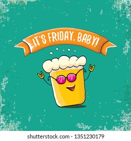 Its friday baby vector concept illustration with funky beer character isolated on grunge background. happy friday vector background 