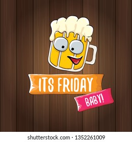 Its friday baby vector concept illustration with funky beer character isolated on wooden background. happy friday vector background 