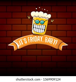 Its friday baby vector concept illustration with funky beer character isolated on brick wall background. happy friday vector background