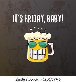 Its friday baby vector concept illustration with funky beer character isolated on grunge grey background. happy friday vector background