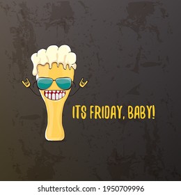 Its friday baby vector concept illustration with funky beer character isolated on grunge grey background. happy friday vector background