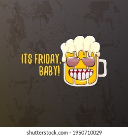 Its friday baby vector concept illustration with funky beer character isolated on grunge grey background. happy friday vector background