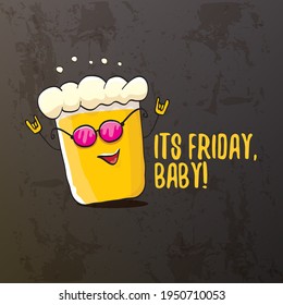 Its friday baby vector concept illustration with funky beer character isolated on grunge grey background. happy friday vector background