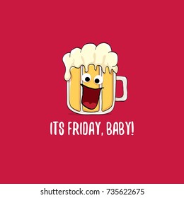 Its friday baby vector concept illustration with funky beer character isolated on red background. happy friday vector background