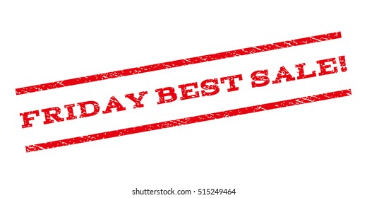 Friday Best Sale! watermark stamp. Text caption between parallel lines with grunge design style. Rubber seal stamp with scratched texture. Vector red color ink imprint on a white background.