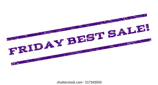 Friday Best Sale! watermark stamp. Text caption between parallel lines with grunge design style. Rubber seal stamp with scratched texture. Vector indigo blue color ink imprint on a white background.