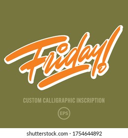 "Friday!" custom expressive calligraphic inscription in a vector .eps10 format. Editable colours of the main inscription and "shadow", you can also use the inscription separately without shadow.