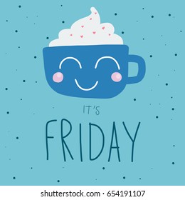 It Is Friday Cute Coffee Cup Smile On Polka Dot Background Vector Illustration