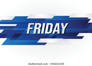 Friday day for banner poster. lettering with geometric shapes lines. advertising Vector illustration modern alert information typographic blue color design template.