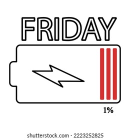 Friday. Empty battery. Level 1 percent vector illustration design