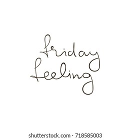 Friday Feeling. Quote About Friday. Calligraphy Monochrome Poster