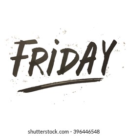 Friday - Handdrawn lettering. Unique typography poster or apparel design. Vector art isolated on background. Inspirational quote.
