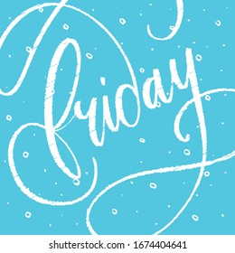 Friday - handdrawn phrase illustration. Week day calligraphy in vector. Inscription slogan for t shirts, posters, cards. Lettering digital sketch style design.