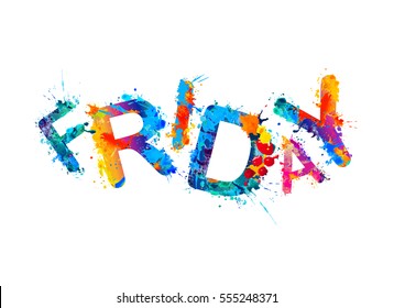 Friday - happy end of the week. Vector splash paint