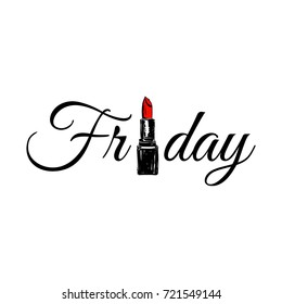 Friday inscription party, written letter by hand drawing red lipstick. Friday party. Fashion quote design. T-shirt print.