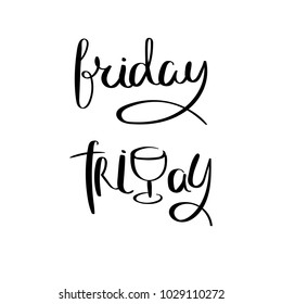 Friday. Inspirational vector hand drawn quote. Ink brush lettering isolated on white background. Motivation saying for cards, posters and t-shirt