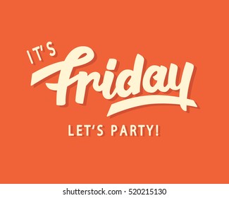 It's Friday. Let's Party! Weekend trendy lettering, hand written inspirational modern calligraphy. Typography design, good for invitation, poster, banner, flyer, T shirt print. Vector illustration