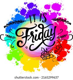 Its Friday Lettering. Real drawing by hand. Colorful vector sign.