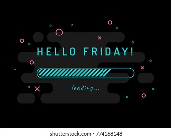 
Friday loading - vector illustration. Black background.