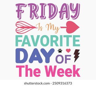 Friday Is My Favorite Day Of The Week Svg,Friday Shirt,Black Friday Shirt,Cut File,Retro,Black Friday Quotes Svg,Silhouette,Vintage Shirts